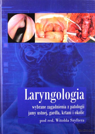 Laryngologia wybrane zagadnienia [KSIĄŻKA]