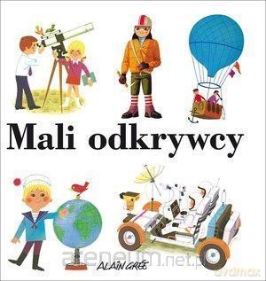 Mali odkrywcy - Alain Gree [KSIĄŻKA]