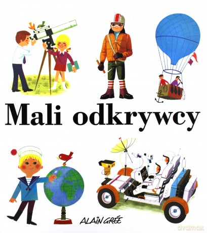 Mali odkrywcy - Alain Gree [KSIĄŻKA]