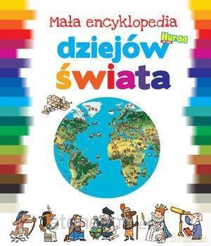 Mała encyklopedia dziejów świata - Bertrand Fichou, Didier Balicevic [KSIĄŻKA]