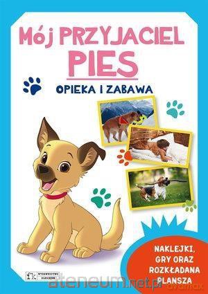 Mój przyjaciel pies. Opieka i zabawa - Federica Magrin [KSIĄŻKA]