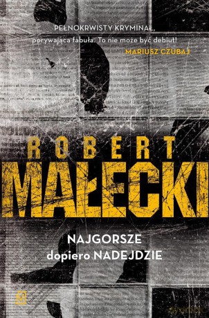Najgorsze dopiero nadejdzie - Robert Małecki [KSIĄŻKA]