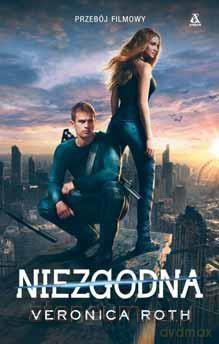 Niezgodna (Tom 1) - Veronica Roth [KSIĄŻKA]