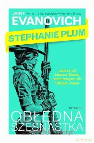 Obłędna szesnastka - Janet Evanovich [KSIĄŻKA]