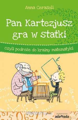 Pan Kartezjusz gra w statki, czyli Podróże - Anna Cerasoli [KSIĄŻKA]