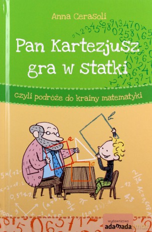 Pan Kartezjusz gra w statki, czyli Podróże - Anna Cerasoli [KSIĄŻKA]