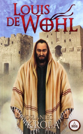 Posłaniec Króla - Louis de Wohl [KSIĄŻKA]