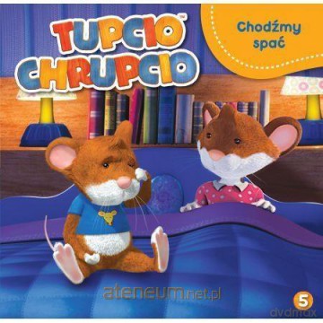 Tupcio Chrupcio 5 Chodźmy spać [KSIĄŻKA]