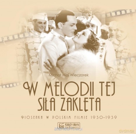W melodii tej siła zaklęta - Michał Maj Wieczorek [KSIĄŻKA]