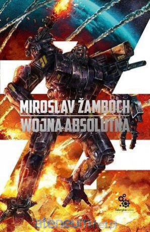 Wojna absolutna - Miroslav Zamboch [KSIĄŻKA]