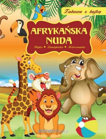 Zabawa z bajką. Afrykańska nuda [KSIĄŻKA]