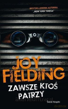 Zawsze ktoś patrzy - Joy Fielding [KSIĄŻKA]