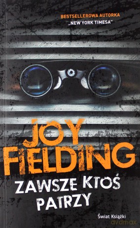 Zawsze ktoś patrzy - Joy Fielding [KSIĄŻKA]