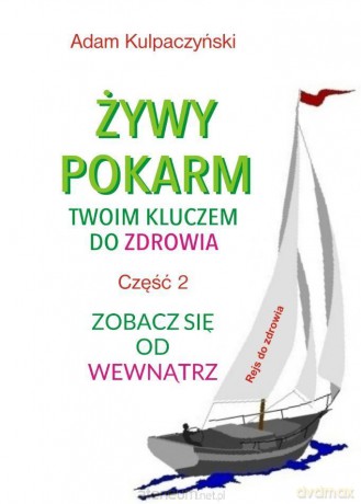 Żywy pokarm twoim kluczem do zdrowia - Adam Kulpaczyński [KSIĄŻKA]