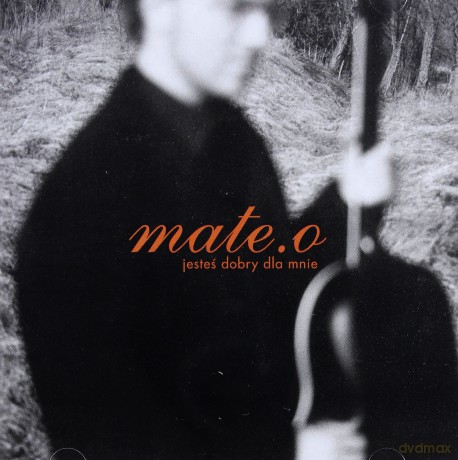 Mate.O: Jesteś Dobry Dla Mnie [CD]