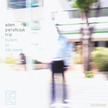 Adam Pierończyk Trio: Busem Po Sao Paulo (digipack) [CD]