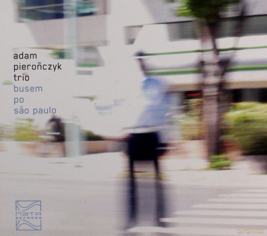 Adam Pierończyk Trio: Busem Po Sao Paulo (digipack) [CD]