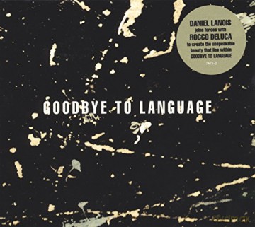 Daniel Lanois: Goodbye To Language [CD]