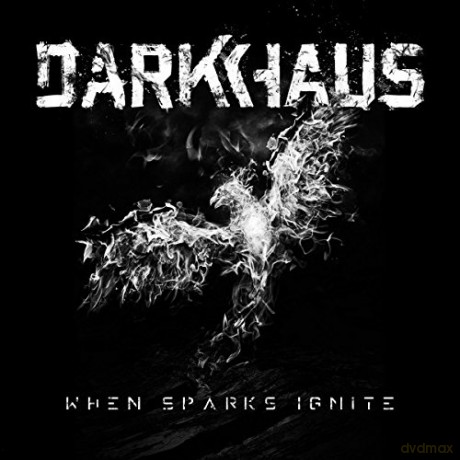 Darkhaus: When Sparks Ignite [CD]