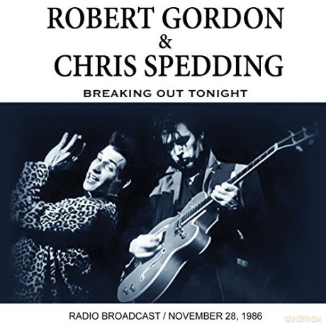 Robert Gordon & Chris Spedding: Breaking Out Tonight [CD]