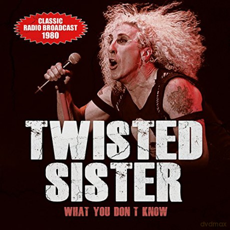 Twisted Sister: What You Don't Know [CD]