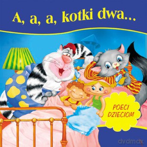 A, a, a, kotki dwa [KSIĄŻKA]
