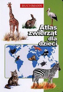 Atlas zwierząt dla dzieci [KSIĄŻKA]
