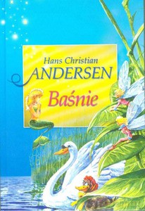 Baśnie Andersena - Andersen Hans Christian [KSIĄŻKA]