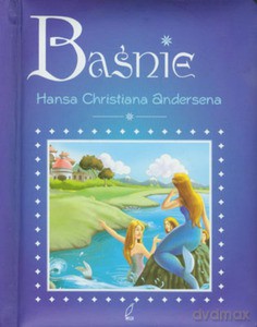 Baśnie Hansa Christiana Andersena [KSIĄŻKA]