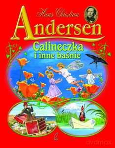 Calineczka i inne baśnie - Andersen Hans Christian [KSIĄŻKA]