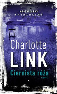 Ciernista Róża (Tom 2) - Charlotte Link [KSIĄŻKA]