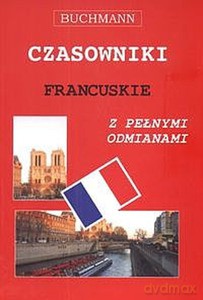 Czasowniki francuskie z pełnymi odmianami - Anna Lipska [KSIĄŻKA]