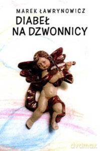 Diabeł na dzwonnicy - Marek Ławrynowicz [KSIĄŻKA]