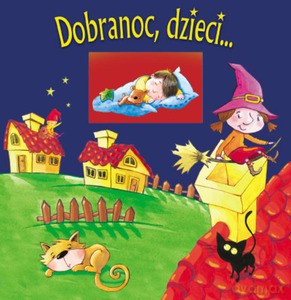 Dobranoc, dzieci... - Frączek Agnieszka [KSIĄŻKA]
