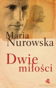 Dwie miłości - Maria Nurowska [KSIĄŻKA]