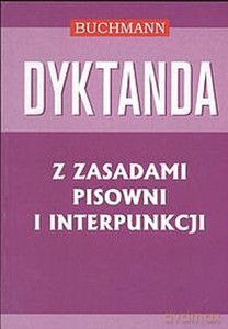 Dyktanda z zasadami pisowni i interpunkcji [KSIĄŻKA]
