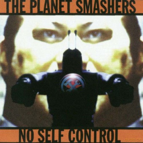 The Planet Smashers: No Self Control [CD]