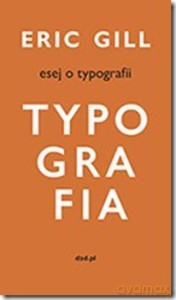 Esej o typografii - Eric Gill [KSIĄŻKA]