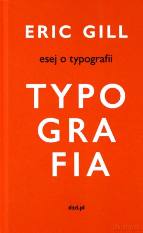 Esej o typografii - Eric Gill [KSIĄŻKA]