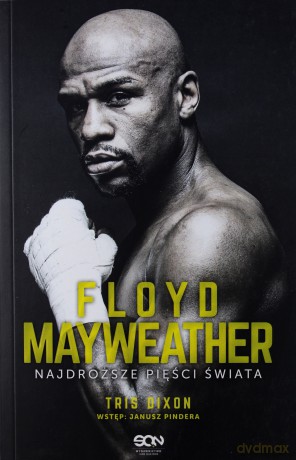 Floyd Mayweather. Najdroższe pięści świata - Tris Dixon [KSIĄŻKA]