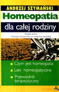 Homeopatia dla całej rodziny - Szymański Andrzej [KSIĄŻKA]