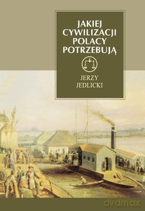 Jakiej cywilizacji Polacy potrzebują - Jerzy Jedlicki [KSIĄŻKA]