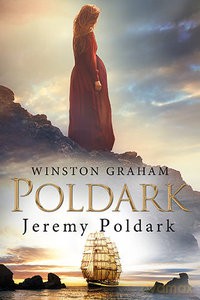 Jeremy Poldark Dziedzictwo rodu Poldarków (Tom 3) - Winston Graham [KSIĄŻKA]