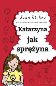 Katarzyna jak sprężyna - Suzy Becker [KSIĄŻKA]