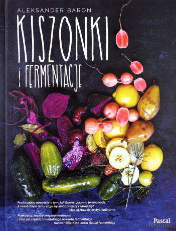 Kiszonki i fermentacje - Aleksander Baron [KSIĄŻKA]