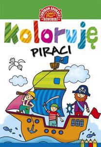 Koloruję. Piraci [KSIĄŻKA]