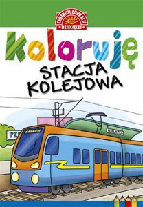 Koloruję. Stacja kolejowa [KSIĄŻKA]