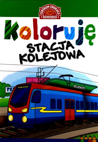 Koloruję. Stacja kolejowa [KSIĄŻKA]
