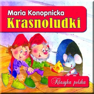 Krasnoludki. Klasyka polska - Maria Konopnicka [KSIĄŻKA]