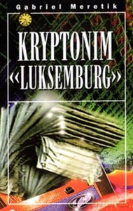 Kryptonim Luksemburg - Gabriel Meretik [KSIĄŻKA]